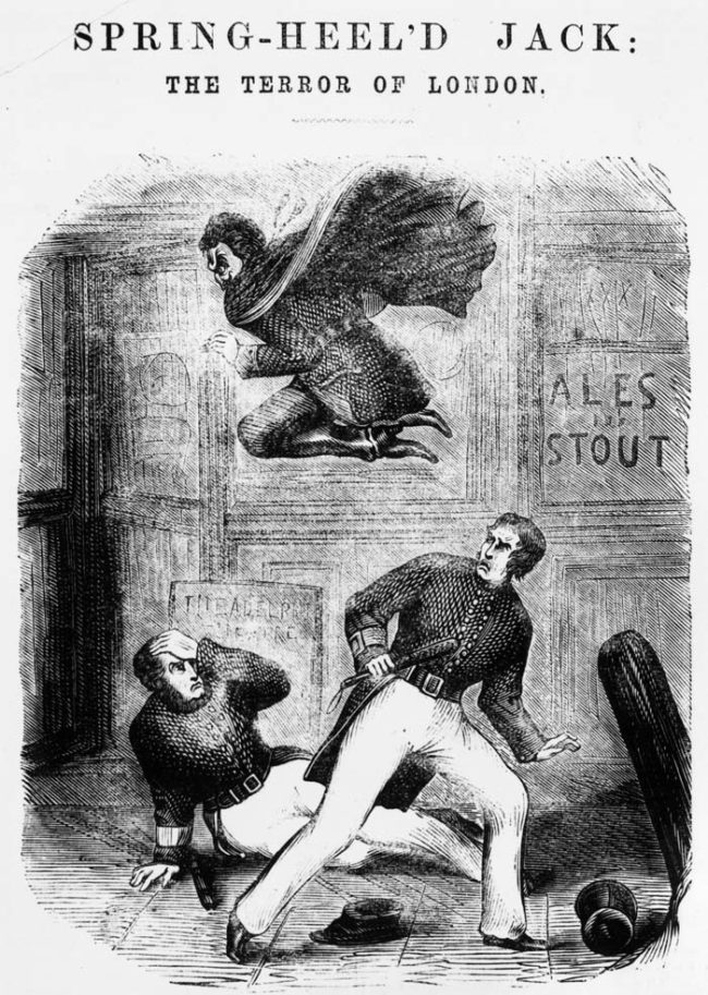 By our modern standards, the legend of Spring-Heeled Jack might seem tame. At the time, however, it caused people to panic.