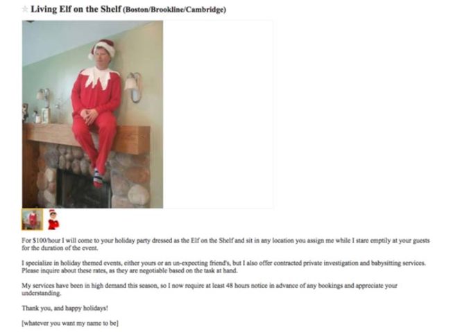 This ad was found on Craigslist in Boston. It was posted by a guy hiring himself out for holiday parties as the Elf on the Shelf.
